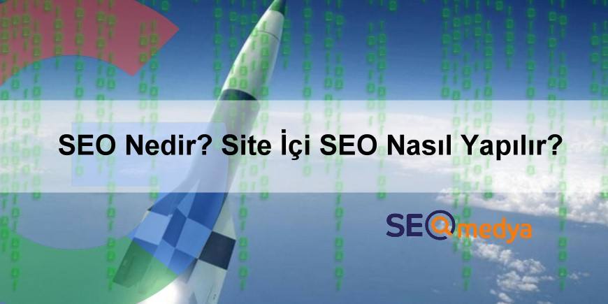 SEO Nedir? Site İçi SEO Nasıl Yapılır?